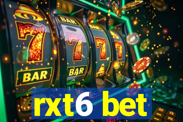 rxt6 bet